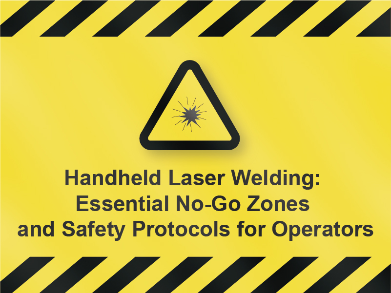 Handheld-Laserschweißmaschine: Essentielle No-Go-Zonen und Sicherheitsprotokolle für Operatoren